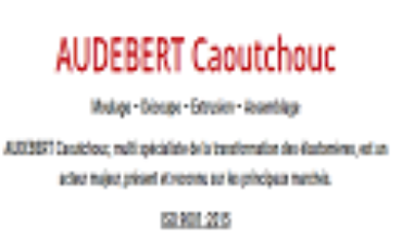 Audebert Caoutchouc, multi spécialiste de la transformation des élastomères